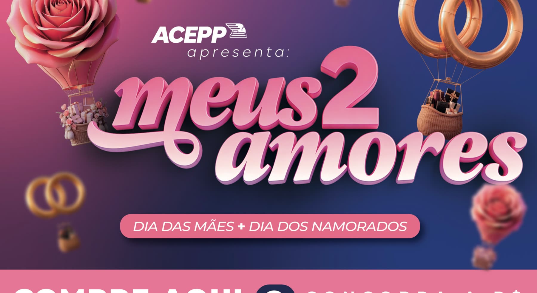 Arte de la campaña Meus 2 Amores, de la ACEPP, con globos en forma de rosa y alianzas